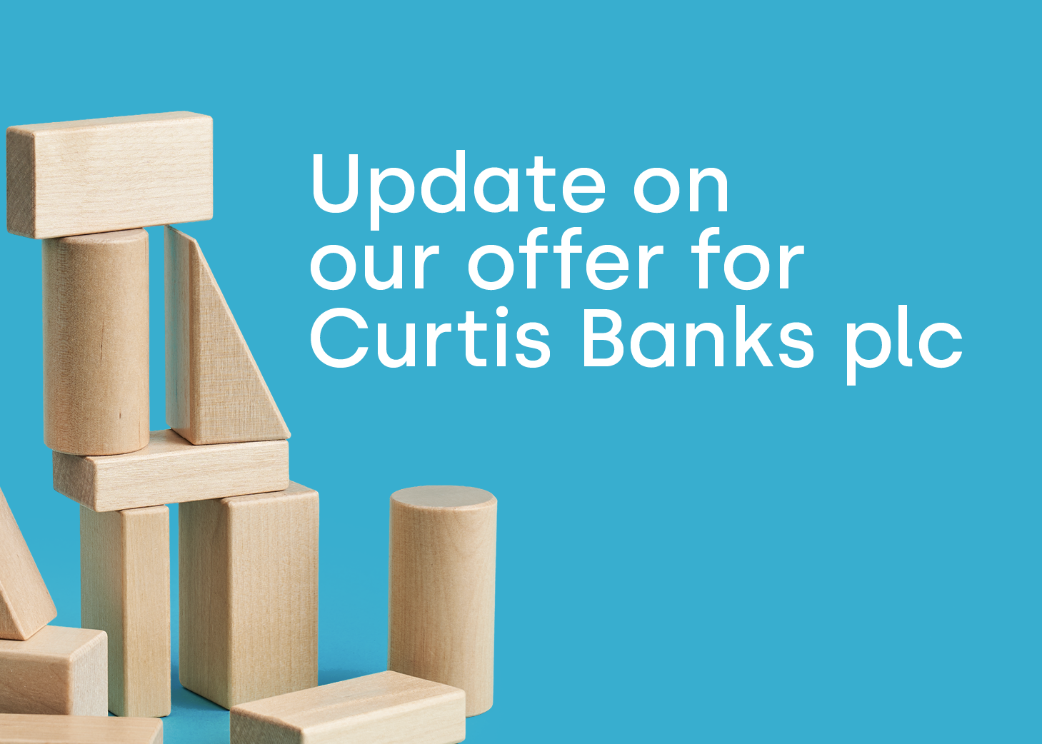 Update on our offer for Curtis Banks plc